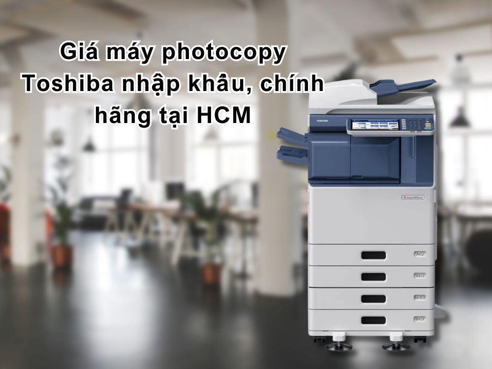 Giá máy photocopy cập nhật mới nhất tháng 6/2025 - Lựa chọn thông minh cho văn phòng hiện đại